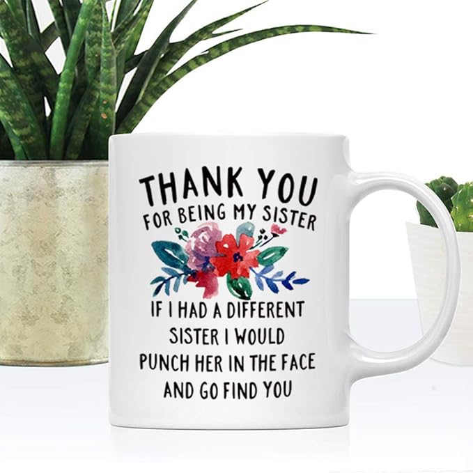 DQG CVT Funny Gifts - Thank You Sister Coffee Mug - Unique Family Mugs 11oz - Anniversary, Birthday, Christmas Novelty Present Idea Cup For Your Best Friend, Sibling