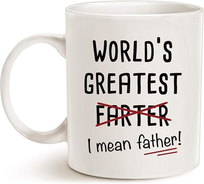 Funny Best Dad Coffee Mug, World's Greatest F, I Mean Father, Best Cute Birthday Gifts for Dad Cup White, 11 Oz
