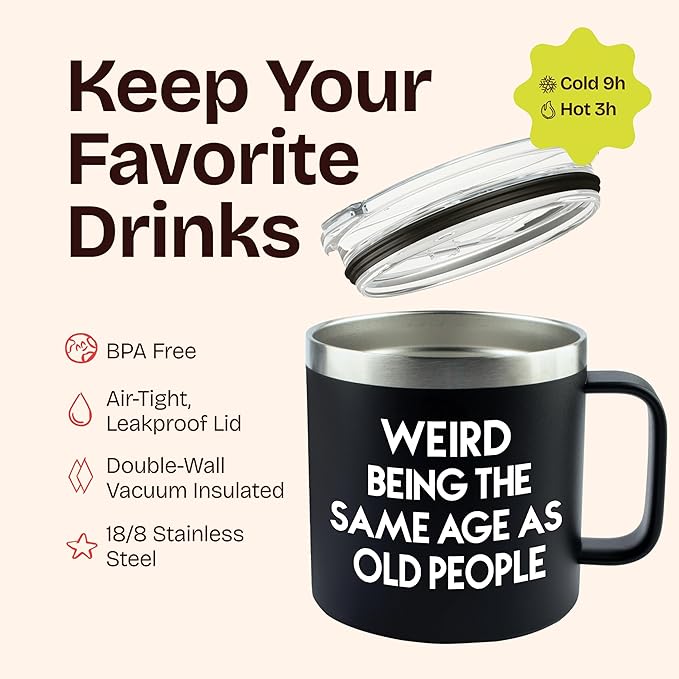 40th 50th 60th 70th Birthday Gifts for Men Fathers Day - Weird Being the Same Age as Old People Mug 14oz Tumbler Black Gifts for Dad Birthday Gift Ideas for 70 Year Old Man Funny Gag Gift for Elderly