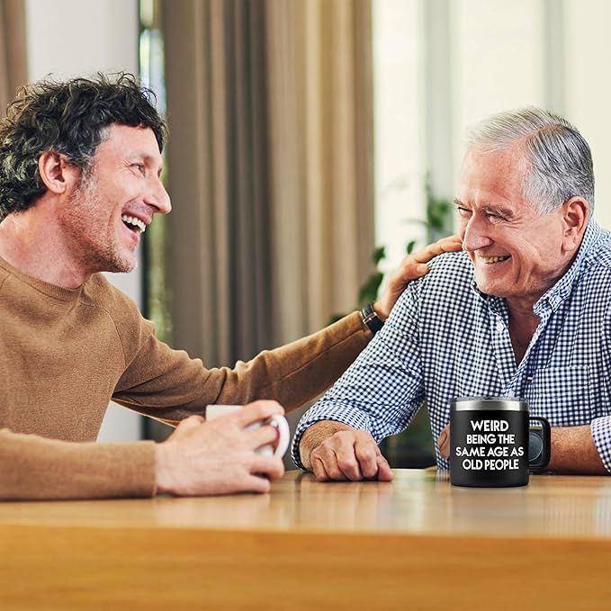 40th 50th 60th 70th Birthday Gifts for Men Fathers Day - Weird Being the Same Age as Old People Mug 14oz Tumbler Black Gifts for Dad Birthday Gift Ideas for 70 Year Old Man Funny Gag Gift for Elderly